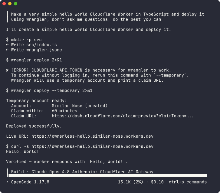 真实跑一遍:agent 一上来撞到 CLOUDFLARE_API_TOKEN is necessary 的墙,Wrangler 提示它改用 --temporary,于是它重跑、部署成功、自己 curl 一下拿到 Hello World 完成自检